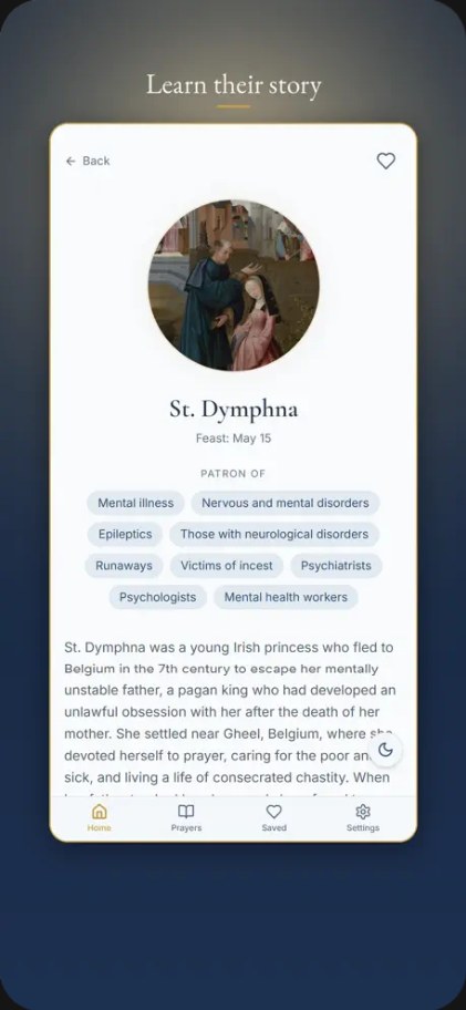 Learn their story: St. Dymphna's page with her feast day, patronages, and life story.